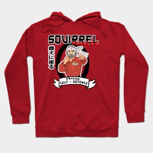 Squirrel Master, (half baked) Prison Self Defense classes Hoodie